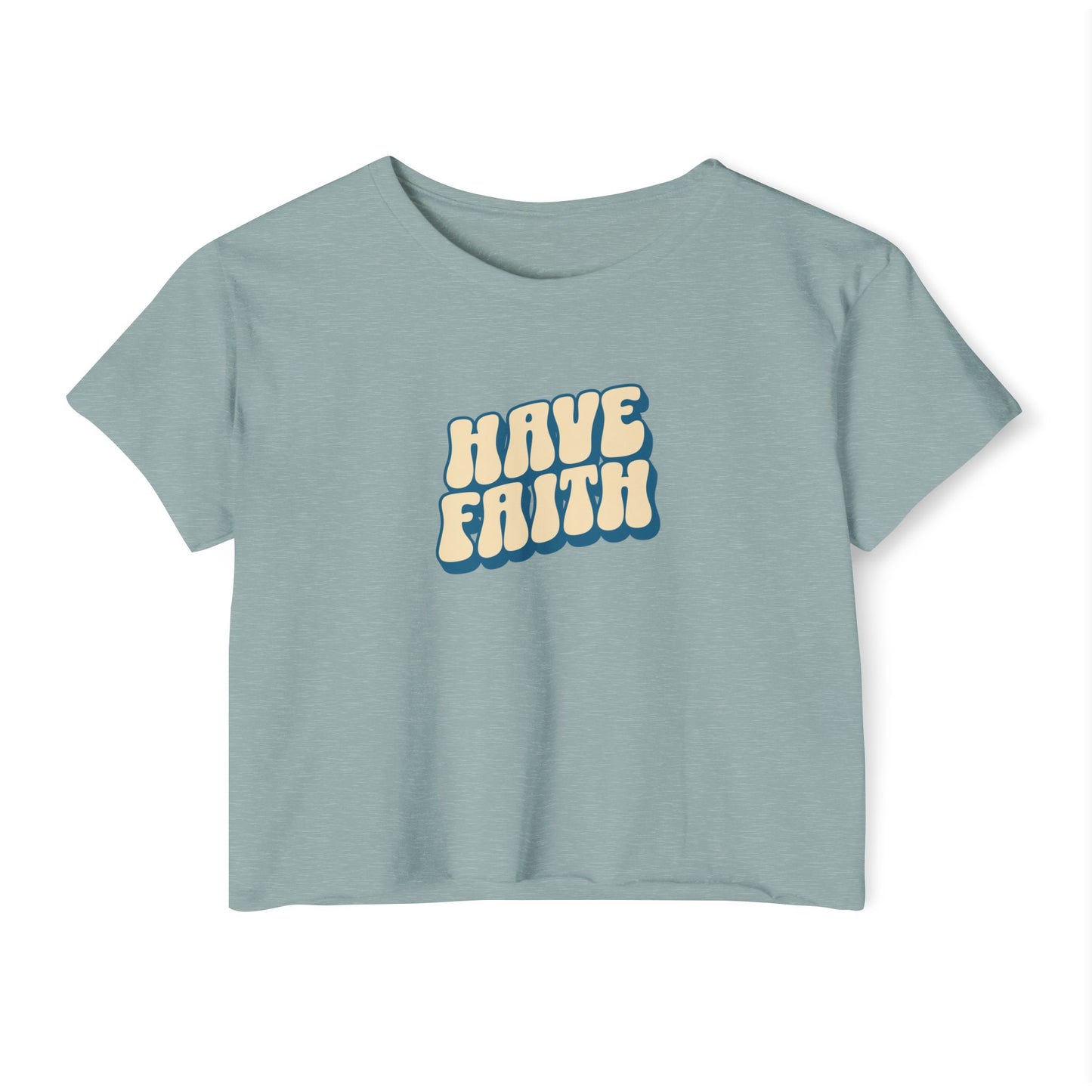 HAVE FAITH Crop Tee