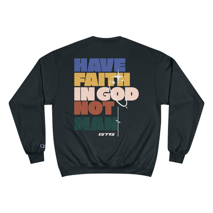 HAVE FAITH GLORY Champion Sweatshirt