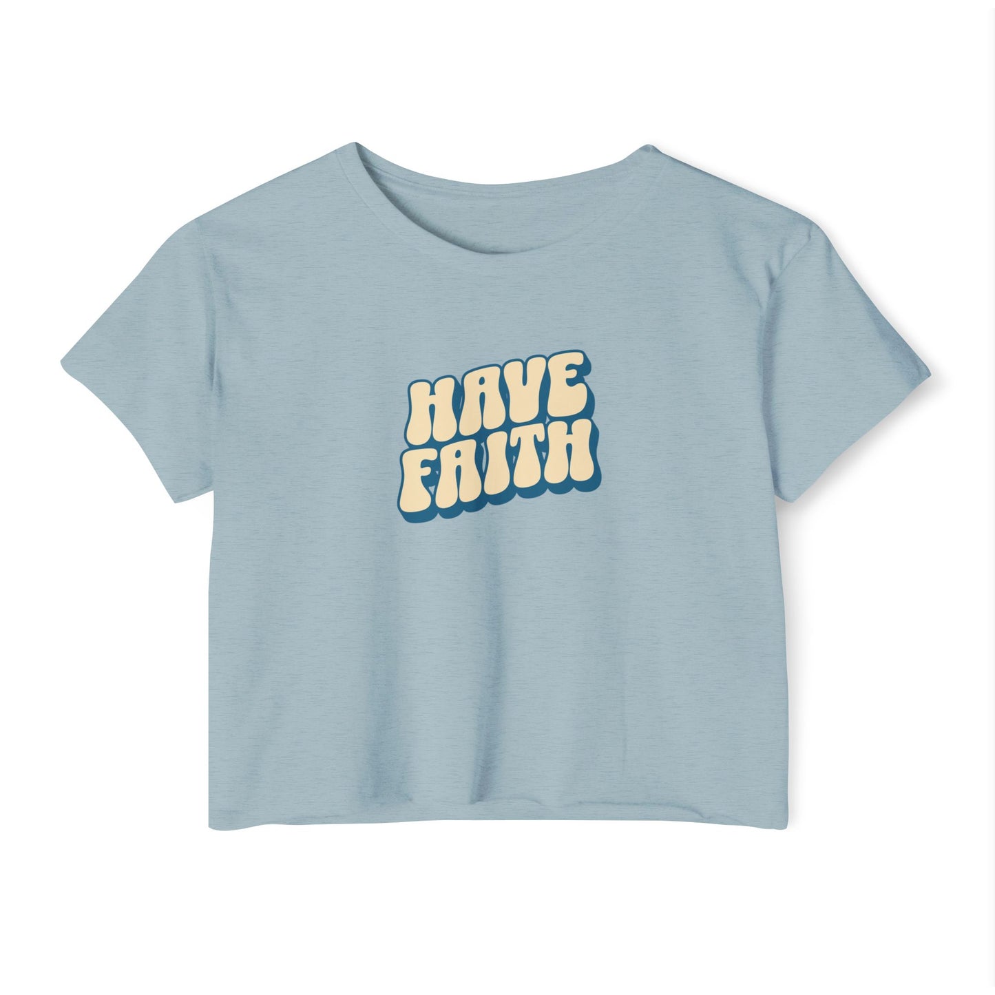 HAVE FAITH Crop Tee