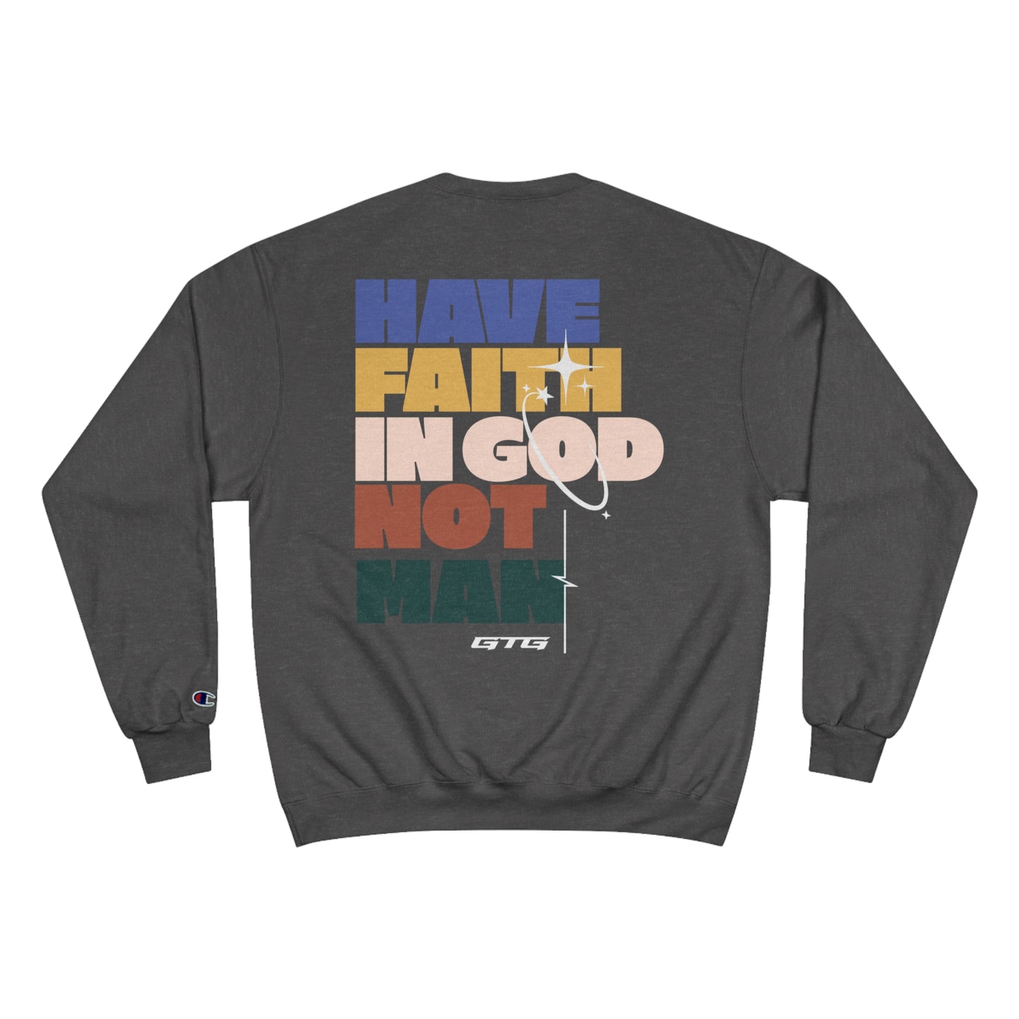 HAVE FAITH GLORY Champion Sweatshirt