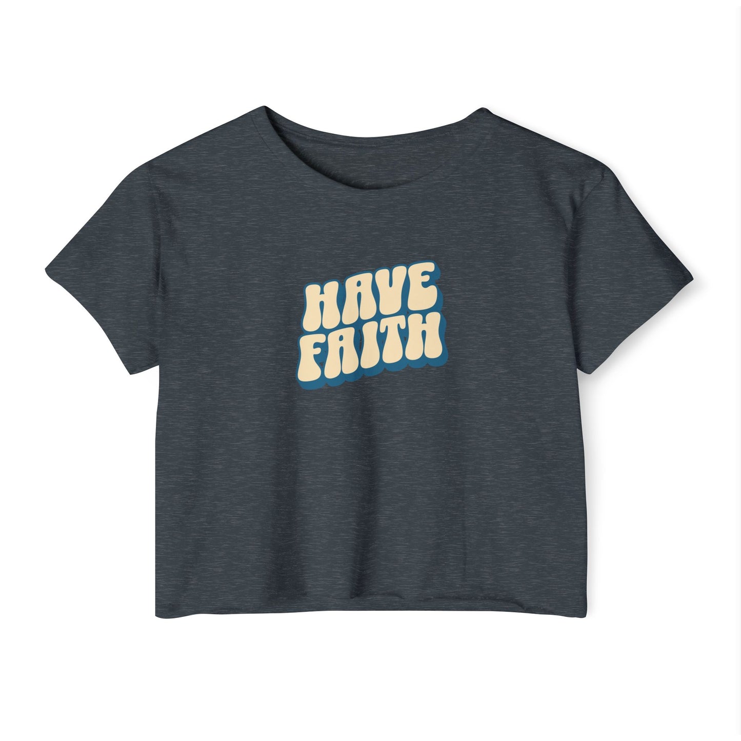 HAVE FAITH Crop Tee