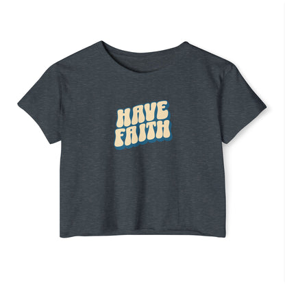 HAVE FAITH Crop Tee