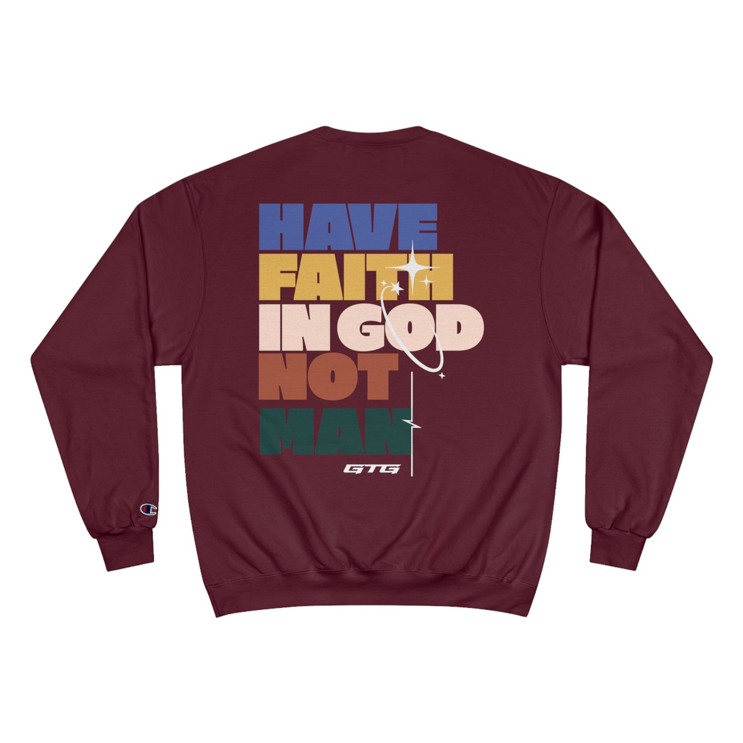 HAVE FAITH GLORY Champion Sweatshirt